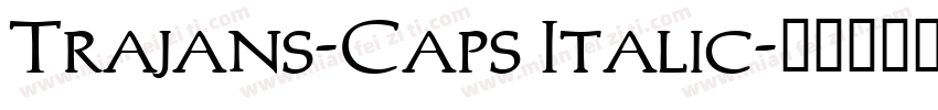 Trajans-Caps Italic字体转换